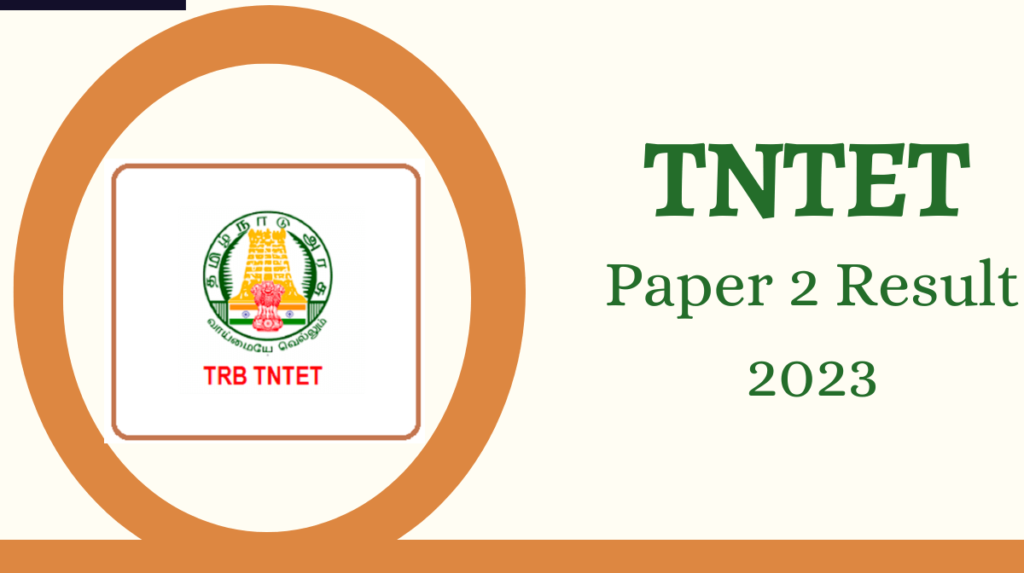TNTET Paper 2 Result 2023 Out Download PDF Link Here TNTET Paper 2 Result 2023 Out Download PDF Link Here