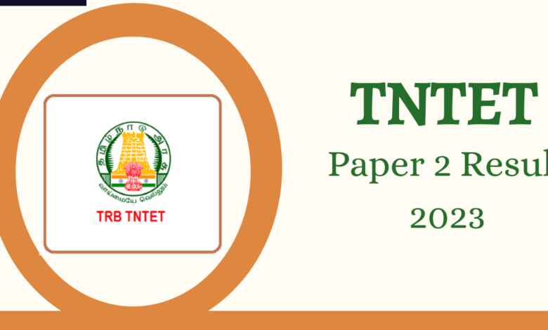 TNTET Paper 2 Result 2023 Out Download PDF Link Here